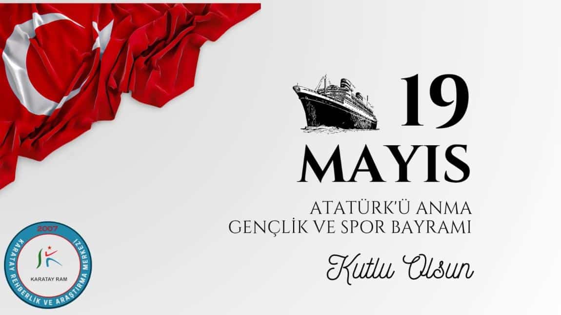 19 Mayıs Atatürk'ü Anma Gençlik ve Spor Bayramımız Kutlu Olsun 